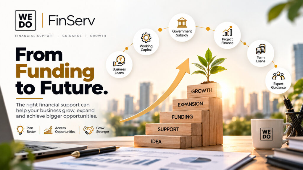 MSME financial support for business loans, government subsidy, project finance and working capital by WeDo FinServ